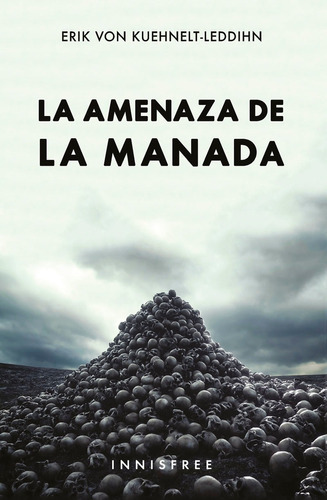 La Amenaza De La Manada, De Erik Von Kuehnelt-leddihn. Editorial Innisfree, Tapa Blanda En Español, 2022