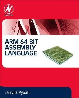 Arm 64-bit Assembly Language - Larry D. Pyeatt&,,
