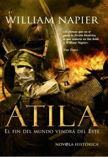 El Fin Del Mundo Vendrá Del Este Trilogía Atila 1, De William Napier. Editorial La Esfera De Los Libros, Tapa Blanda, Edición 1 En Español