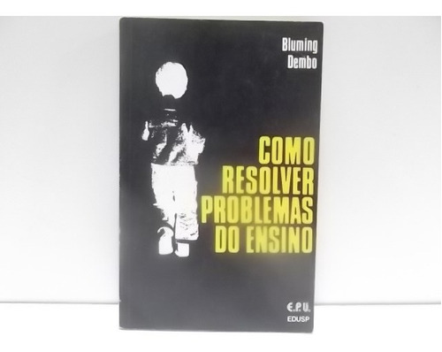 Livro Como Resolver Problemas Do Ensino Bluming Dembo