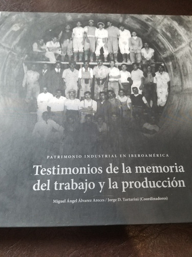 Libro,testimonios De La Memoria Del Trabajo Y La Producción