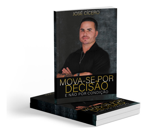 Livro Mova-se Por Decisão E Não Por Condição