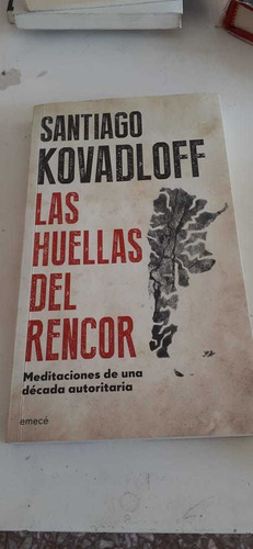 Las Huellas Del Rencor - Santiago Kovadloff (p)