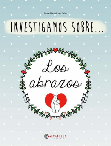 Abrazos Los Investigamos Sobre...1, De Anonimo.. Editorial Salvatella En Español