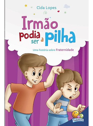 Aprendendo Valores: Fraternidade, de Lopes, Cida. Série Aprendendo Valores Editora Todolivro Distribuidora Ltda. em português, 2019