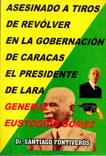 Asesinato Del General Eustoquio Gomez Gobernador De Caracas