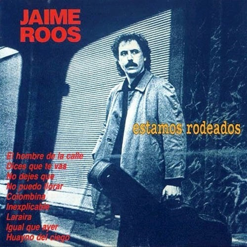 ROOS JAIME -  ESTAMOS RODEADOS - cd producido por CBS