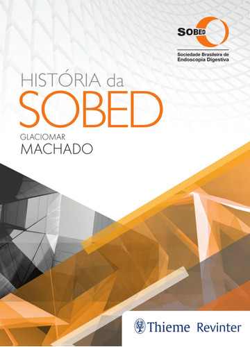 História da SOBED, de Machado, Glaciomar. Editora Thieme Revinter Publicações Ltda, capa dura em português, 2018