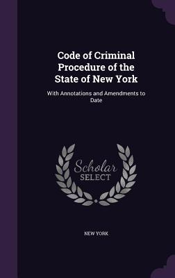 Libro Code Of Criminal Procedure Of The State Of New York...