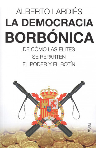La Democracia Borbónica  -  Lardiés, Alberto