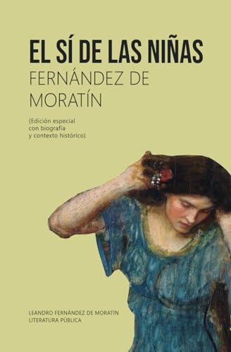 El Sí De Las Niñas: Fernández De Moratín (edición Especial C