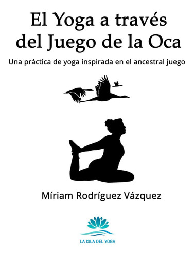 El Yoga A Través Del Juego De La Oca: Una Práctica De Yoga I