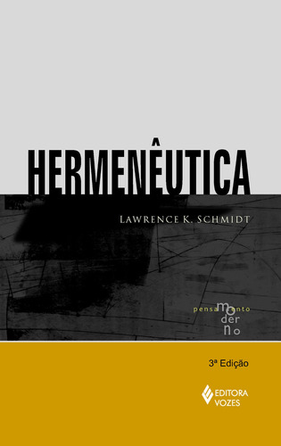 Hermenêutica, de Schmidt, Lawrence K.. Editora Vozes Ltda., capa mole em português, 2014