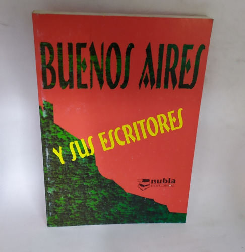 Libro Buenos Aires Y Sus Escritores 