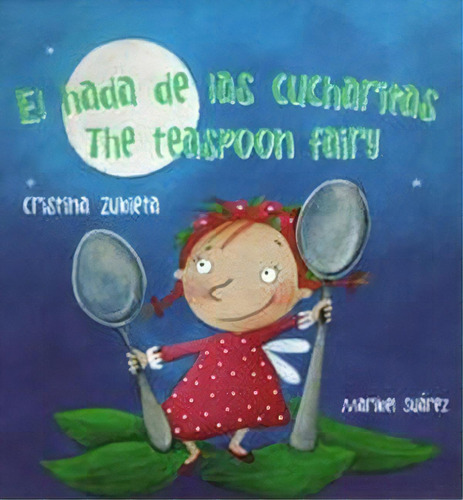 Hada De Las Cucharitas, El / The Teaspoon Fairy / Pd., De Zubieta, Cristina. Editorial Naspec, Tapa Blanda, Edición 2019.0 En Español
