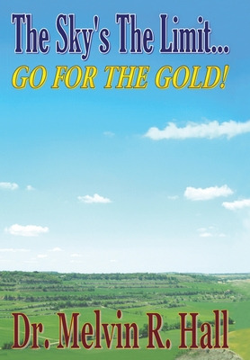 Libro The Sky's The Limit: Go For The Gold! - Hall, Melvi...