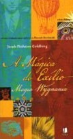 Livro A Mágica Do Exílio - Magia Wygnania - Jacob Pinheiro Goldberg [2003]