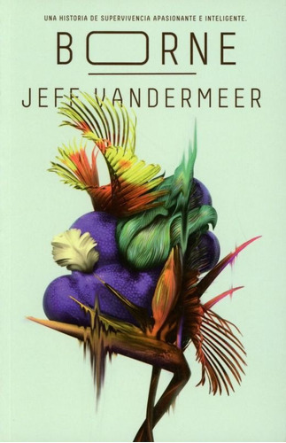 Libro Borne / J. Vandermeer / Colmena Ed. / Rústico