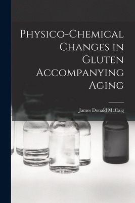 Libro Physico-chemical Changes In Gluten Accompanying Agi...