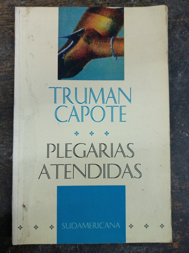 Plegarias Atendidas * Truman Capote * Sudamericana *