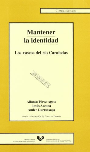 Libro Mantener La Identidad Los Vascos Del Rio Carabelas De