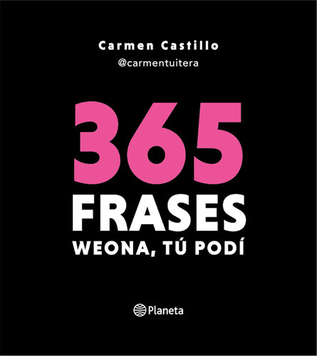 Imagen 1 de 3 de 365 Frases: Weona, Tú Podí - Carmen Castillo