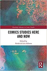 Comics Studies Here And Now (routledge Advances In Comics St