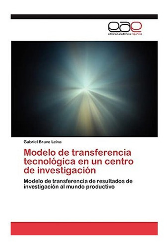 Libro: Modelo De Transferencia Tecnológica En Un Centro De