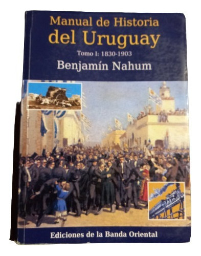 Manual De Historia Del Uruguay Tomo 1 / Nahum / Latiaana