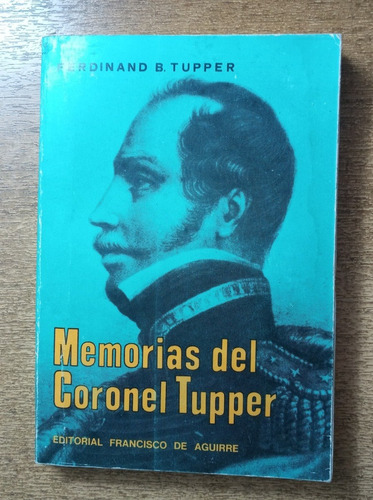 Memorias Del Coronel Tupper / Ferdinand Tupper