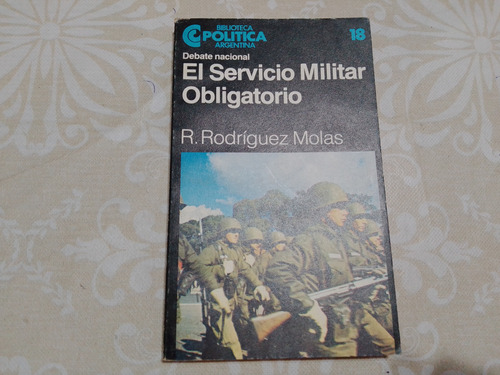 El Servicio Militar Obligatorio - Rodriguez Molas - Ceal 