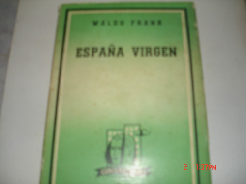 Waldo Frank - España Virgen (c21)