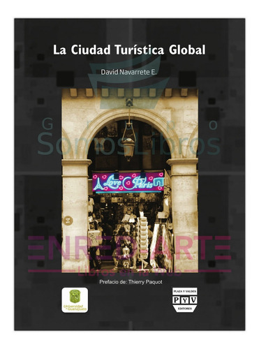 La Ciudad Turística Global - David Navarrete, Plaza Y Valdés