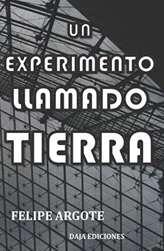 Libro: Un Experimento Llamado Tierra (spanish Edition)