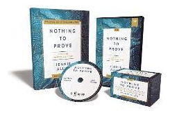 Nothing To Prove Curriculum Kit : A Study In The Gospel O...
