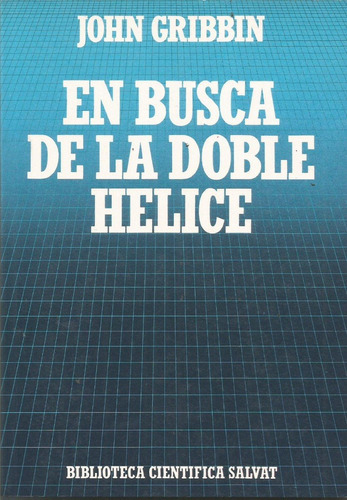 En Busca De La Doble Hélice John Gribbin 