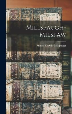 Libro Millspaugh-milspaw - Francis Corwin 1890- Millspaugh