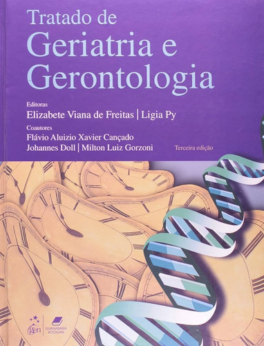 Tratado De Geriatria E Gerontologia - Freitas; Py - 3º Ed