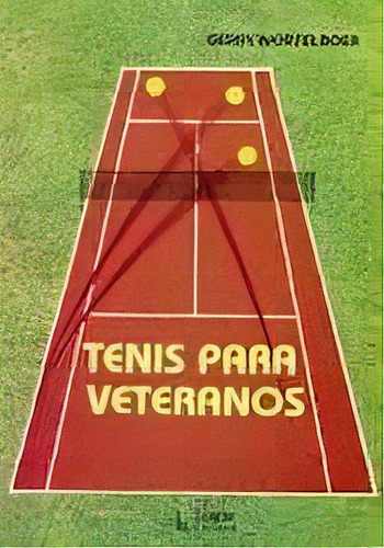 Tenis Para Veteranos, De Wortelboer, Gerry. Editorial Lugar, Tapa Tapa Blanda En Español