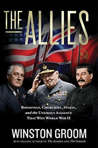 The Allies Roosevelt, Churchill, Stalin, And The Unlikely A, De Groom, Winston. Editorial National Geographic, Tapa Blanda En Inglés, 2020