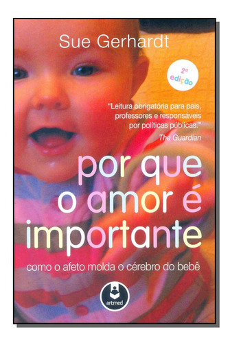 Libro Por Que O Amor E Importante De Gerhardt, Sue Artmed