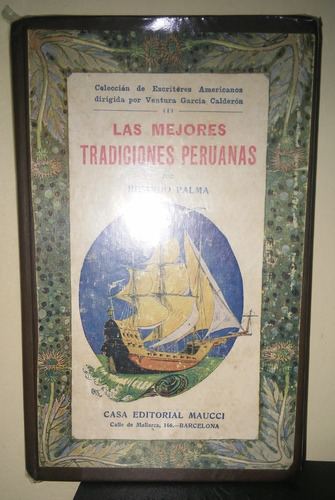 Las Mejores Tradiciones Peruanas - Ricardo Palma 1907 Maucci