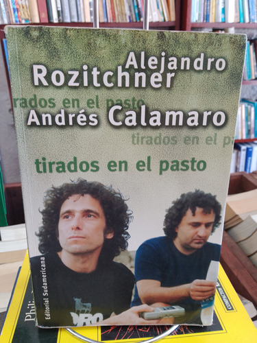 Andrés Calamaro. Alejandro Rozitchner. Tirados En El Pasto 