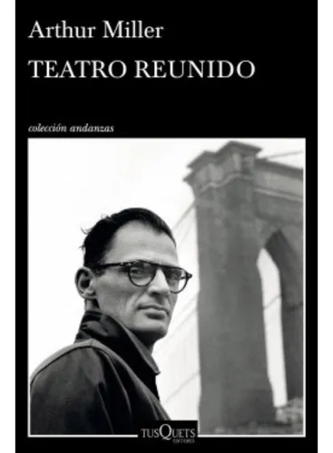 Teatro Reunido De Arthur Miller - Tusquets