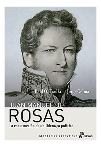 Juan Manuel De Rosas - Fradkin - Edhasa - #d
