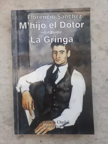 M'hijo El Dotor - La Gringa De Florencio Sanchez