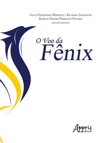 O voo da fênix, de Minello, Italo Fernando. Appris Editora e Livraria Eireli - ME, capa mole em português, 2019