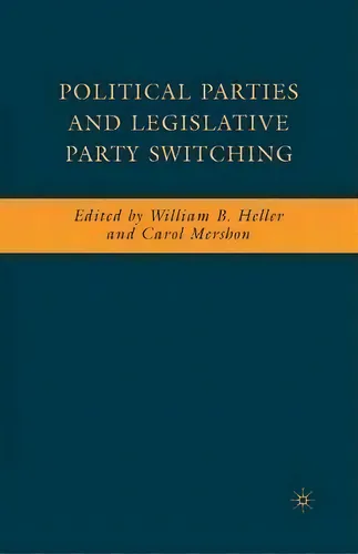 comprar Political Parties And Legislative Party Switching, De W. Heller. Editorial Palgrave Macmillan, Tapa Blanda En Inglés