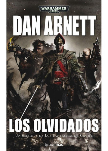 Los Fantasmas De Gaunt Omnibus 3 Los Olvidados