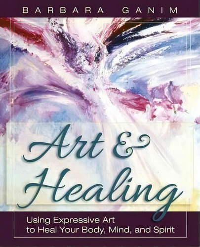 Art And Healing, De Barbara Ganim. Editorial Echo Point Books Media, Tapa Blanda En Inglés